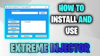 How To Install and Use Extreme Injector |    Basic Tutorial   |   v3.7.3