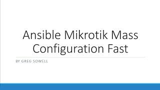 Ansible Mikrotik Mass Configuration Fast - Mikrotik MUM US 2020