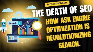 Why Ask Engine Optimization Is Killing SEO