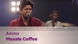 Amma(Uyirum Neeye) - Masala Coffee - Music Mojo Season 3 - KappaTV