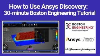 How to use Ansys Discovery: 30-minute Boston Engineering Tutorial