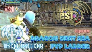 #420 Inquisitor ~ Dragon Nest SEA PVP Ladder -Requested-