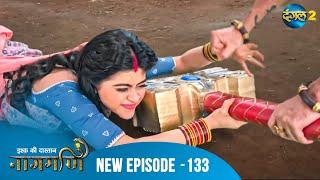 Full Episode - Ishq Ki Dastaan नागमणि  - 133 | Naagmani | Dangal 2 #mohini #paaro #shankar