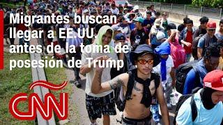 Migrantes buscan llegar a EE.UU. antes de que comience el segundo mandato de Trump