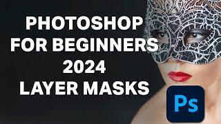 Photoshop for Beginners  Lesson 10 -  Layer Masks