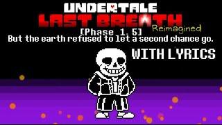 But The Earth Refused To Let A Second Chance Go With Lyrics - Undertale: Last Breath [Re-Envisioned]