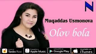 Muqaddas Usmonova - Olov bola | Муқаддас Усмонова - Олов бола (music version)