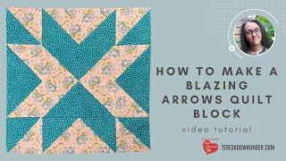 How to make a Blazing arrows quilt block