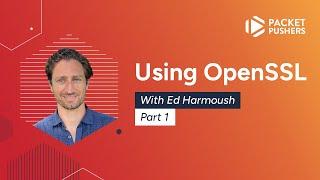 Using OpenSSL with Ed Harmoush, Part 1: Generating Public & Private Keys