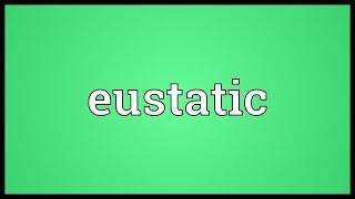 Eustatic Meaning