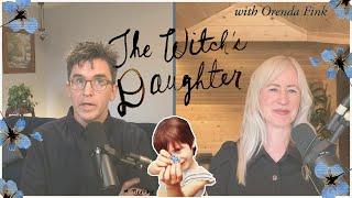 The Witch’s Daughter - Podcast Interview With Author Orenda Fink