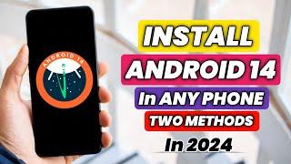 How To Install Android 14 On Any Android Phone | Two Methods To Install Android 14 | Update Android