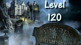 Escape The Mansion Walkthrough Cheat Tutorial Level 120 of Escape The Mansion