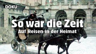 So war die Zeit - Auf Reisen in der Heimat Teil 2 (historische Aufnahmen, Geschichte Dokumentation)