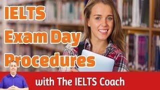 IELTS Exam Day Procedures   What happens on the day of the IELTS exam