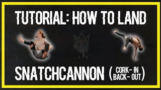 TUTORIAL: Snatchcannon (Cork-in Back-out)