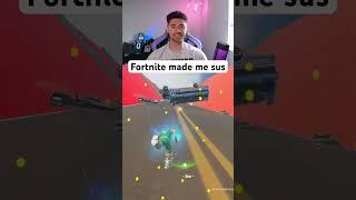 Fortnite Made Me Sus