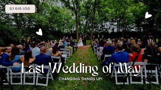 DJ GIG LOG: Last Wedding of May | Changing Things Up