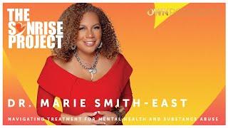 Dr. Marie Smith-East | The SonRise Project Podcast | OWN