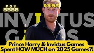 Prince Harry & Invictus Games Spent HOW MUCH on 2025 Games?!