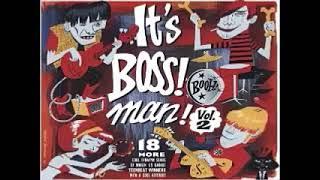 VA ‎– It's Boss! Man! 2 More Thumpin Slabs Of Wailin US Garage Teenbeat Winners With Soul Attitude