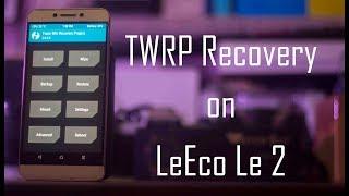 [No Root] Install TWRP Recovery on LeEco Le 2