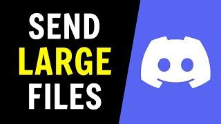 How to Send Large Files on Discord without Nitro