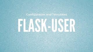 Flask-User: Configuration And Templates