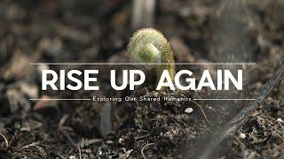 RISE UP AGAIN - Use Adversity As A Catalyst To Get Better And Become Stronger