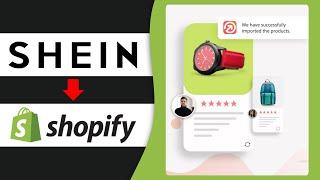 How To Import Products From Shein To Shopify (2024) Full Guide