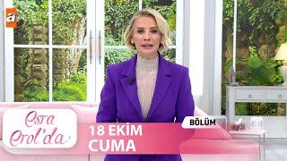 Esra Erol'da 18 Ekim 2024 | Tek Parça