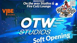 OTW Studios - Soft Opening Event! WE ARE NOW OPEN !