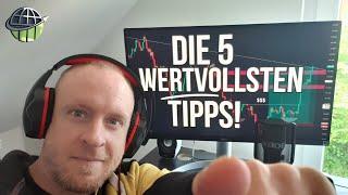 Die 5 wertvollsten Trading-Tipps überhaupt! 100% Realtalk!