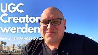 UGC Creator werden - Teil 2 - So fängst du an