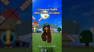 UNLOCKING DARK DAGGER ON ACCIDENT in Blox Fruits ROBLOX #shorts