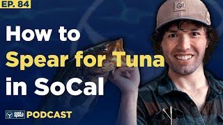 How to Spear for Tuna in SoCal | E84