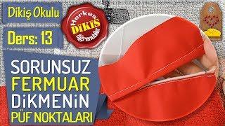 SORUNSUZ FERMUAR DİKMENİN PÜF NOKTALARI | #DikişHocamlaDikişOkulu DERS 13