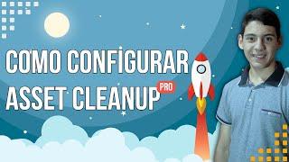 Como CONFIGURAR Asset CleanUp PRO para mejorar la velocidad de carga de una Página WEB