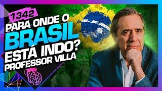 PARA ONDE O BRASIL ESTÁ INDO?: MARCO ANTÔNIO VILLA - Inteligência Ltda. Podcast #1342