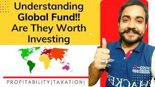 Global Funds | Understanding Global Funds | Should we Invest in Global Funds