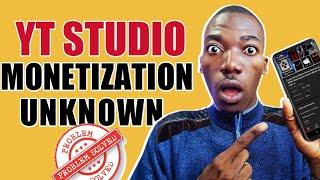 FIX YouTube Studio Monetization Unknown Problem in 3 MINS 