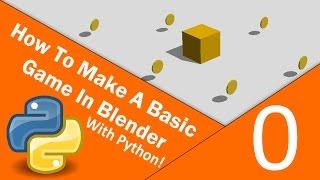 How to make a basic game in blender with python • Part 0