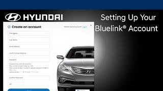 Setting Up Your Bluelink® Account | Bluelink® | Hyundai