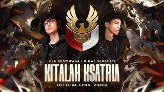 Kitalah Ksatria I Official Lyric Video - Eka Gustiwana & Dimas Senopati