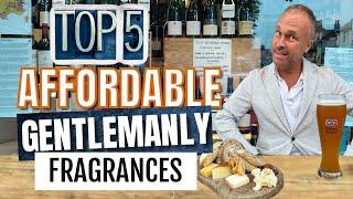 TOP 5 CLASSY AND AFFORDABLE MEN'S FRAGRANCES