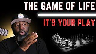 Are You Going to Play the Game of Life Or Not? | Your Play