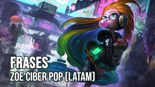 Zoe Ciber Pop  | Frases (LATAM)