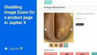 Disabling Image Zoom for a product page in Jupiter X
