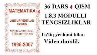 36-DARS 4-QISM 1.8.3 MODULLI TENGSIZLIKLAR, МОДУЛЛИ ТЕНГСИЗЛИКЛАР,МАТЕМАТИКА,DOSTONBOY,TV,MP4,HD