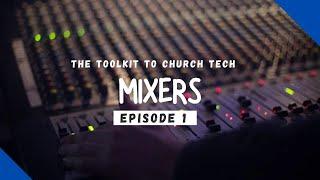 The ToolKit to Church Tech - Mixers